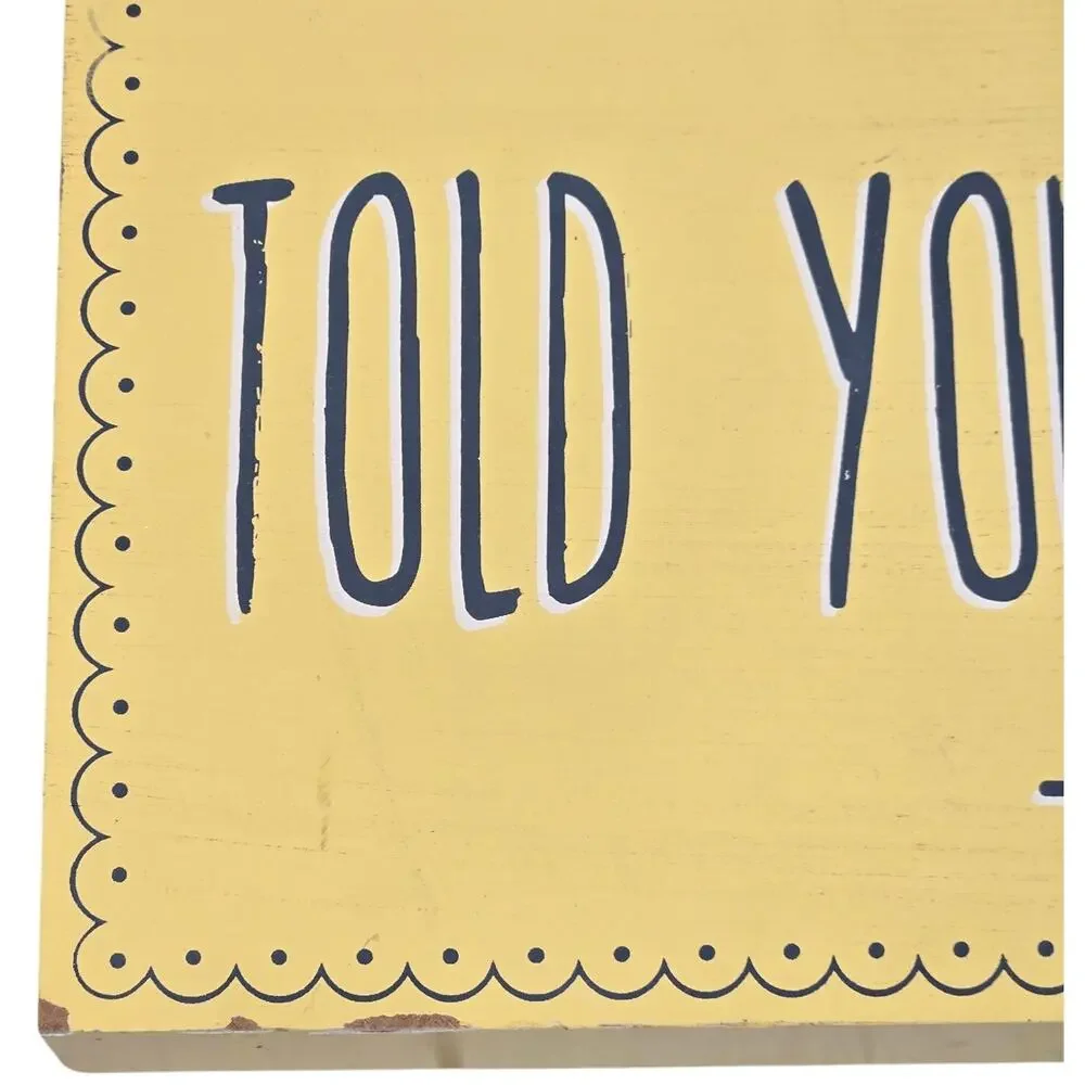Clever Captions Wood Sign Told You So Mom Yellow‎ Home Decor Wall Art